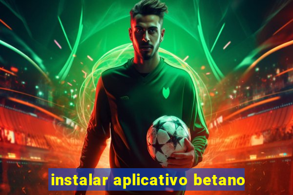 instalar aplicativo betano